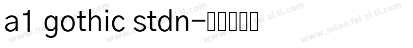 a1 gothic stdn字体转换